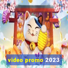 video promo 2023